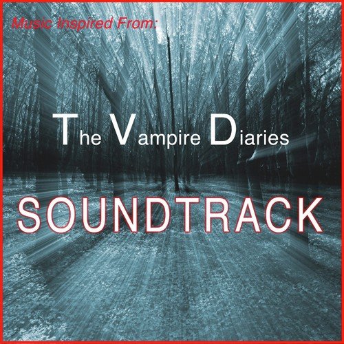 Music Inspired From: The Vampire Diaries Soundtrack_poster_image