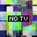 NO TV