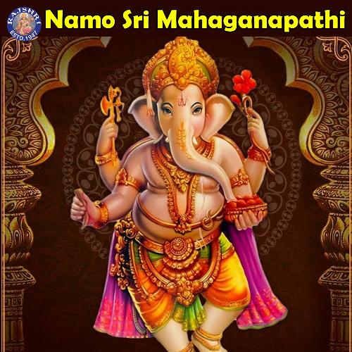 Namo Sri Mahaganapathi