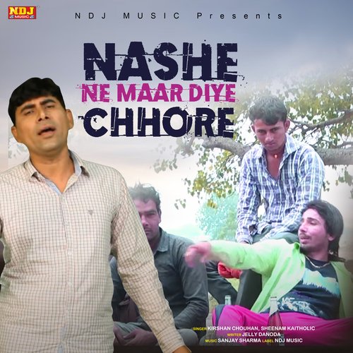 Nashe Ne Maar Diye Chhore