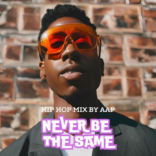 Never Be The Same ((Hip Hop Mix))