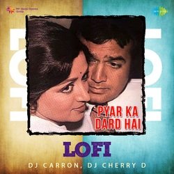 Pyar Ka Dard Hai - Lofi-QwoHQjhnAwI