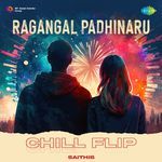 Ragangal Padhinaru - Chill Flip