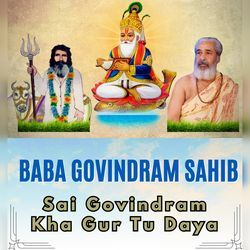 Sai Govindram Kha Gur Tu Daya