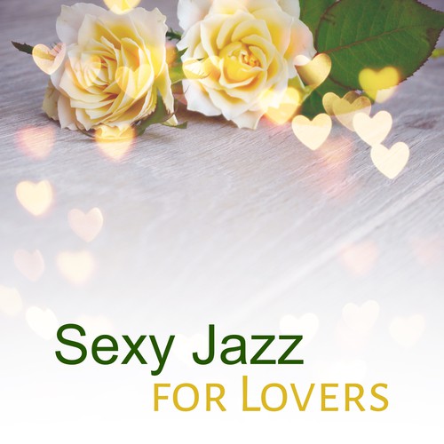 Sexy Jazz for Lovers – Sensual Massage, Night Meeting, Romantic Jazz, Smooth Sounds