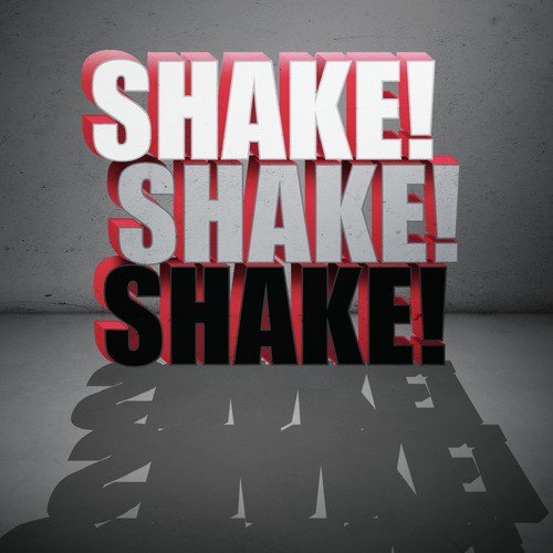 (Shake, Shake, Shake) Shake Your Booty