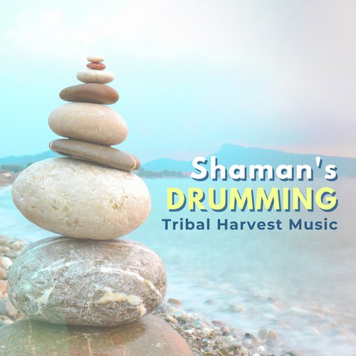 Shaman's Drumming - Tribal Harvest Music