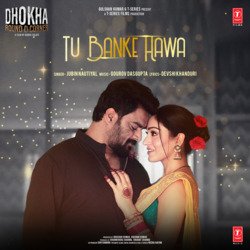 Tu Banke Hawa (From &quot;Dhokha Round D Corner&quot;)-KB8YVQxcR18