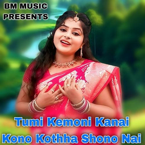 Tumi Kemoni Kanai Kono Kothha Shono Nai