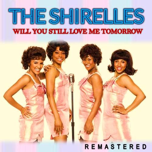 Will You Still Love Me Tomorrow (Remastered)