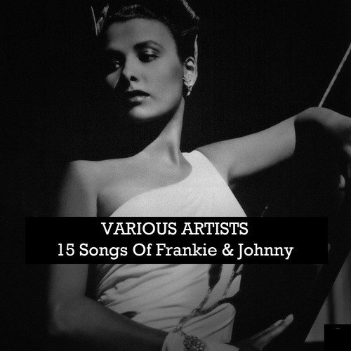 15 Songs of Frankie and Johnny