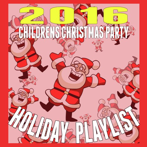 2016 Childrens Christmas Party Holiday Playlist