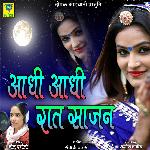 Aadhi Aadhi Raat Sajan