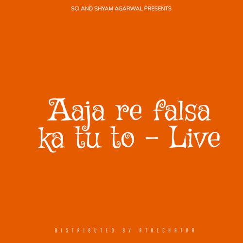 Aaja re falsa ka tu to - Live