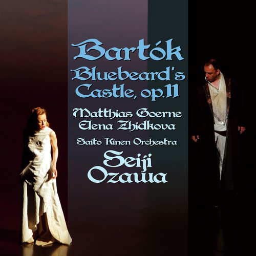 Bartok: Bluebeard's Castle (Live At Matsumoto Performing Arts Centre / 2011)