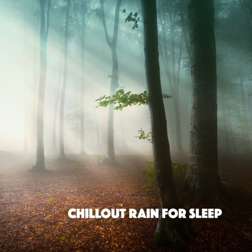 Chillout Rain for Sleep