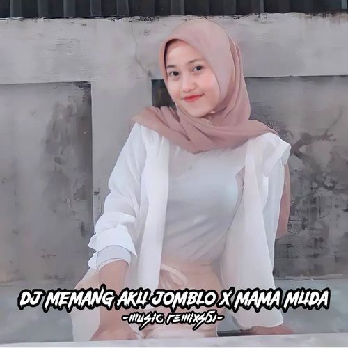 DJ Memang Aku Jomblo x Mama Muda Inst cover art