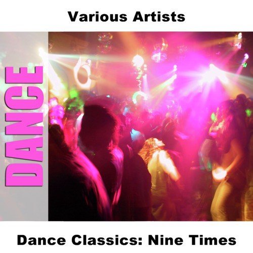 Dance Classics: Nine Times