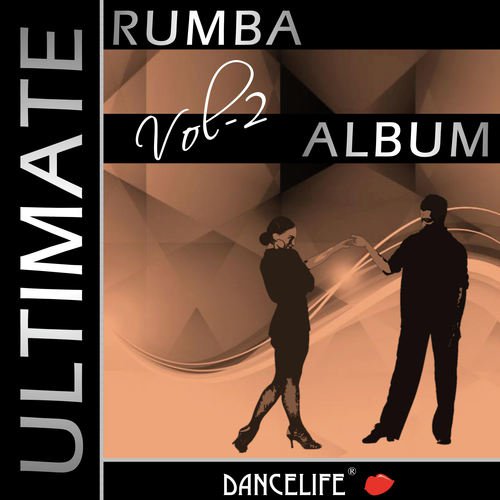 Dancelife presents: The Ultimate Rumba Album, Vol. 2