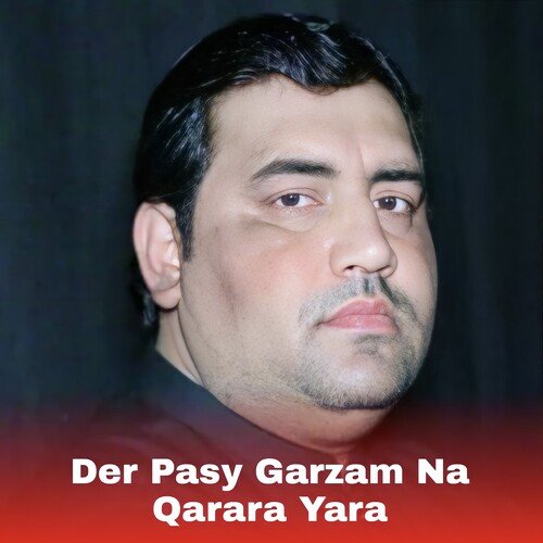 Der Pasy Garzam Na Qarara Yara