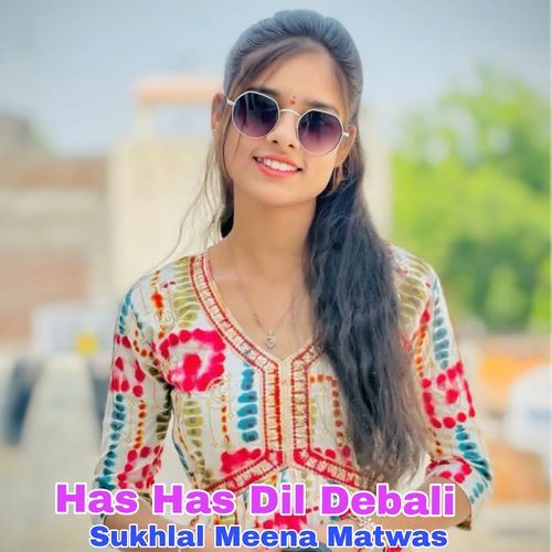 Has Has Dil Debali