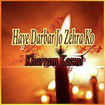 Haye Darbar Jo Zehra Ko