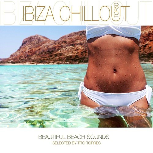 Ibiza Chillout Top 50 (Selected by Tito Torres)