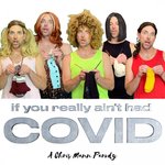 If You Really Ain't Had Covid