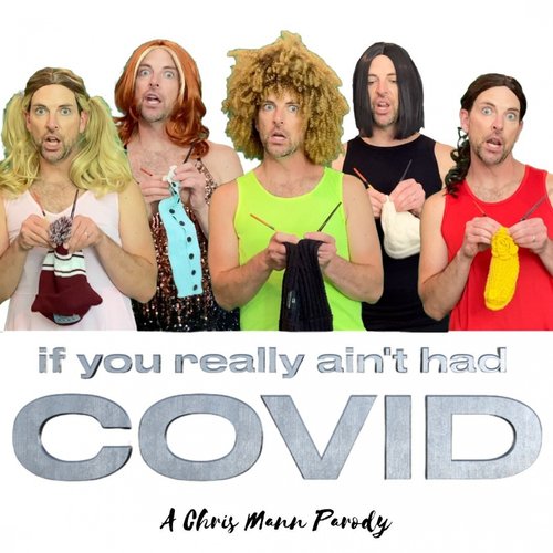 If You Really Ain't Had Covid