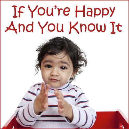 If You're Happy and You Know It: Songs for Playtime and Learning