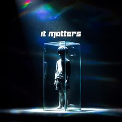 It Matters-PS1SXBhxZQI