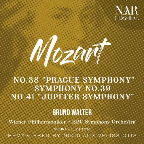 MOZART : SYMPHONY No.38 "PRAGUE SYMPHONY" - No.39 - No.41 "JUPITER SYMPHONY"