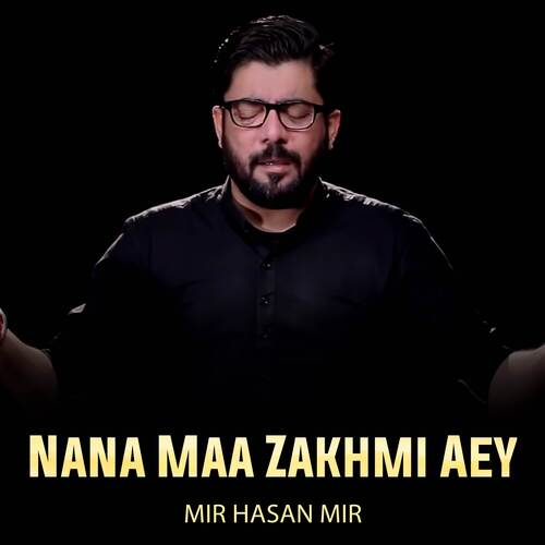 Nana Maa Zakhmi Aey