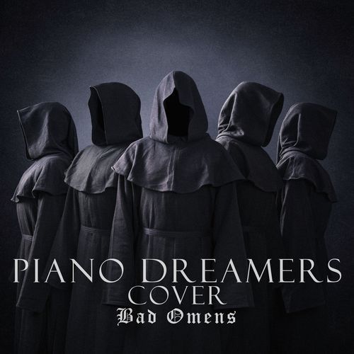 Piano Dreamers Cover Bad Omens (Instrumental)