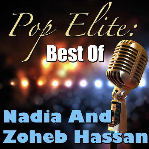 Pop Elite: Best Of Nadia And Zoheb Hassan