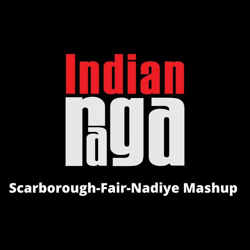 Scarborough-Fair-Nadiye - Kharaharapriya - Trisram Tala (Mashup)