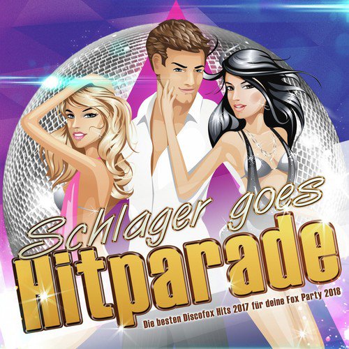 Schlager goes Hitparade - Die besten Discofox Hits 2017 für deine Fox Party 2018