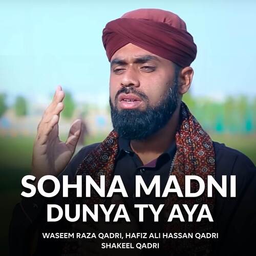 Sohna Madni Dunya Ty Aya