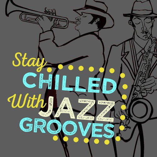 Stay Chilled with Jazz Grooves