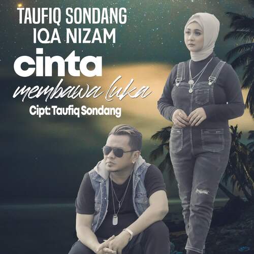 Taufiq Sondang & Iqa Nizam - Cinta Membawa Luka