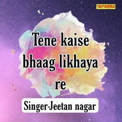 TENE KAISA BHAAG LIKHAYA RE-NDEYRhpRWEk