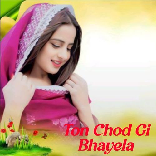 Ton Chod Gi Bhayela