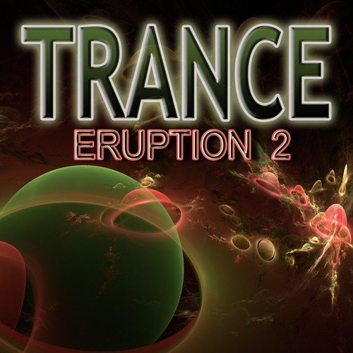 Trance Eruption 2