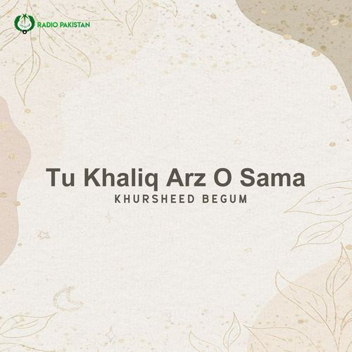 Tu Khaliq Arz O Sama