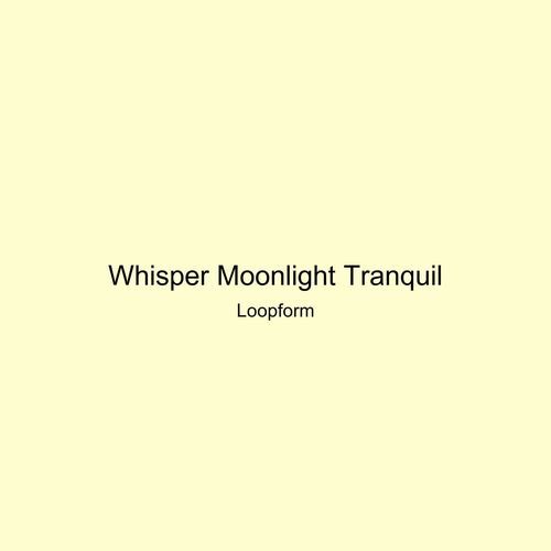 Whisper Moonlight Tranquil