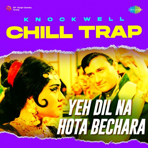 Yeh Dil Na Hota Bechara - Chill Trap