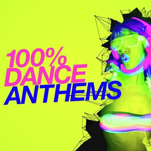 100% Dance Anthems