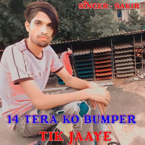 14 Tera Ko Bumper Tik Jaaye