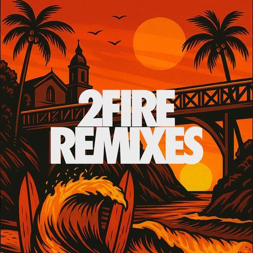 2Fire Remixes (Remixes)