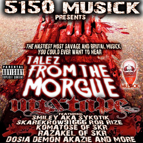 5150 Musick Presents Talez From The Morgue